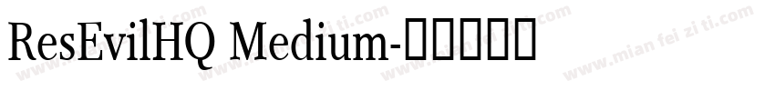 ResEvilHQ Medium字体转换